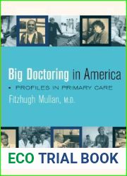 Big Doctoring in America: Profiles in Primary Care (California Milbank Books on Health and the Public) (Volume 5)