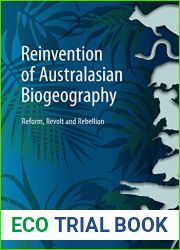 Reinvention of Australasian Biogeography: Reform, Revolt and Rebellion
