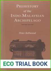 Prehistory of the Indo-Malaysian Archipelago by Peter S. Bellwood (1997-08-30)