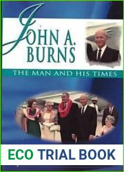 John A. Burns: The Man and His Times
