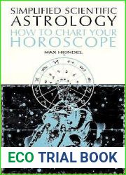 Simplified scientific astrology;: A complete textbook on the art of erecting a horoscope, with philosophic encyclopedia and tables of planetary hours