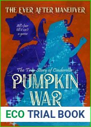 Pumpkin War: The True Story of Cinderella (The Ever After Maneuver, #1)