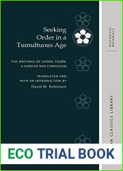 Seeking Order in a Tumultuous Age: The Writings of Chong Tojon, a Korean Neo-Confucian (Korean Classics Library: Historical Materials Book 1)