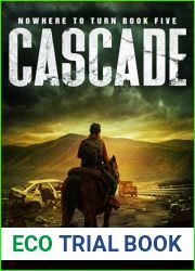 Cascade: Nowhere to Turn Book 5: (A Thrilling Post-Apocalyptic Series)