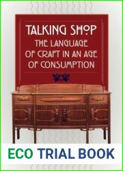 Talking Shop: The Language of Craft in an Age of Consumption