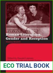 Roman Literature, Gender and Reception: Domina Illustris (Routledge Monographs in Classical Studies)