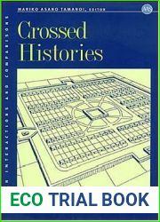 Crossed Histories: Manchuria in the Age of Empire (Asian Interactions and Comparisons, 4)