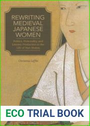 Rewriting Medieval Japanese Women: Politics, Personality, and Literary Production in the Life of Nun Abutsu