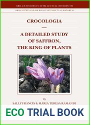 Crocologia A Detailed Study of Saffron, the King of Plants (Brill|s Studies in Intellectual History Brill|s Texts and Sources in Intellectual History 22, 319)