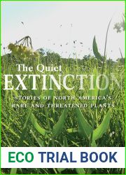 The Quiet Extinction: Stories of North America|s Rare and Threatened Plants