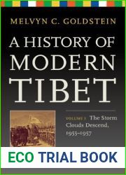 A History of Modern Tibet, Volume 3: The Storm Clouds Descend, 1955-1957 (Philip E. Lilienthal Books)