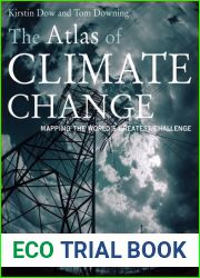The Atlas of Climate Change: Mapping the World|s Greatest Challenge