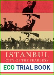 Istanbul, City of the Fearless: Urban Activism, Coup d|Etat, and Memory in Turkey
