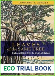 Leaves of the Same Tree: Trade and Ethnicity in the Straits of Melaka