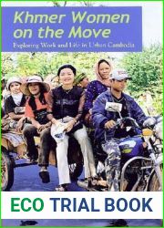 Khmer Women on the Move: Exploring Work and Life in Urban Cambodia (Southeast Asia: Politics, Meaning, and Memory, 15)