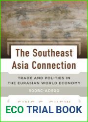 The Southeast Asia Connection: Trade and Polities in the Eurasian World Economy, 500 BC-AD 500