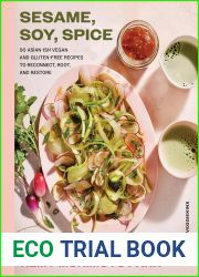 Sesame, Soy, Spice: 90 Asian-ish Vegan and Gluten-free Recipes to Reconnect, Root, and Restore