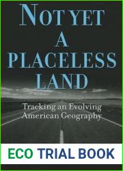 Not Yet a Placeless Land: Tracking an Evolving American Geography