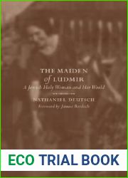 The Maiden of Ludmir: A Jewish Holy Woman and Her World