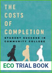 The Costs of Completion: Student Success in Community College