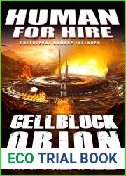 Human for Hire (7) — Cellblock Orion (Collateral Damage Included): A Novel of Human Superiority