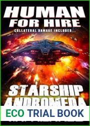 Human for Hire (8) — Starship Andromeda (Collateral Damage Included)