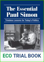 The Essential Paul Simon: Timeless Lessons for Today|s Politics