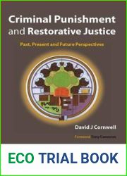 Criminal Punishment and Restorative Justice: Past, Present and Future Perspectives
