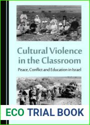 Cultural Violence in the Classroom: Peace, Conflict and Education in Israel (Peace Studies: Edges and Innovations)