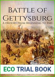 Battle of Gettysburg: A History From Beginning to End (American Civil War)