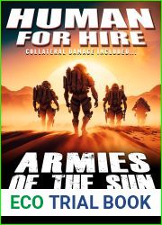 Human for Hire (5) — Armies of the Sun (Collateral Damage Included)