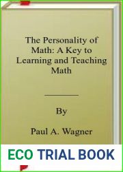 The Personality of Math: A Key to Learning and Teaching Math
