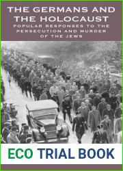 The Germans and the Holocaust: Popular Responses to the Persecution and Murder of the Jews (Vermont Studies on Nazi Germany and the Holocaust, 6)