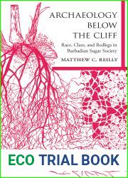 Archaeology below the Cliff: Race, Class, and Redlegs in Barbadian Sugar Society (Caribbean Archaeology and Ethnohistory)