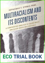 Multiracialism and Its Discontents: A Comparative Analysis of Asian-White and Black-White Multiracials