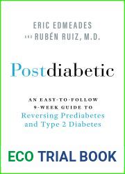 Postdiabetic: An Easy-to-Follow 9-Week Guide to Reversing Prediabetes and Type 2 Diabetes