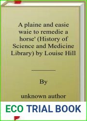 A plaine and easie waie to remedie a horse| (History of Science and Medicine Library) by Louise Hill Curth (2013) Hardcover