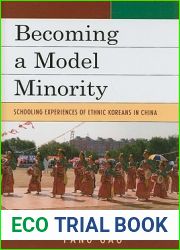 Becoming a Model Minority: Schooling Experiences of Ethnic Koreans in China (Emerging Perspectives on Education in China)