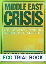 Middle East Crisis: U. S. Decision-Making in 1958, 1970, and 1973