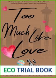 Too Much Like Love (Sweet Life in Seattle, #5)