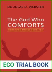 The God Who Comforts: A Forty-Day Meditation on John 14:1-16:15