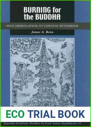 Burning for the Buddha: Self-Immolation in Chinese Buddhism (Kuroda Studies in East Asian Buddhism, 37)