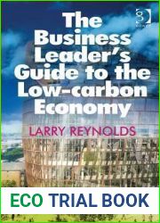 The Business Leader|s Guide to the Low-carbon Economy [Hardcover] [2012] New Ed. Larry Reynolds