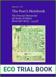 The Poet|s Notebook: The Personal Manuscript of Charles d|Orleans (Paris, BnF MS fr. 25458) (Texts and Transitions)