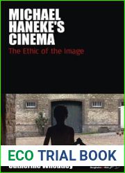 Michael Haneke|s Cinema: The Ethic of the Image