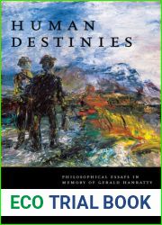 Human Destinies: Philosophical Essays in Memory of Gerald Hanratty