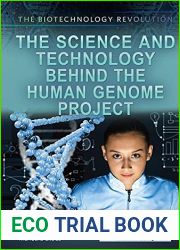 The Science and Technology Behind the Human Genome Project (The Biotechnology Revolution)