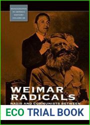 Weimar Radicals: Nazis and Communists Between Authenticity and Performance