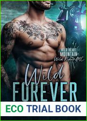 Wild Forever (Wild Heart Mountain: Wild Rider|s MC, #5)