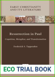 Resurrection in Paul: Cognition, Metaphor, and Transformation (Early Christianity and Its Literature)
